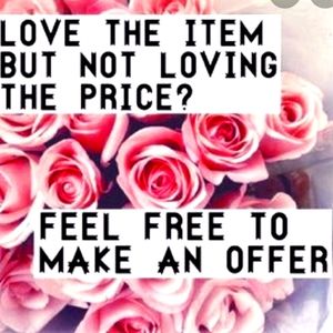 Make an offer and I promise...